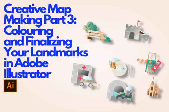 Download Creative Map Making Part 3: Colouring and Finalizing Your Landmarks in Adobe Illustrator - Premium Resources